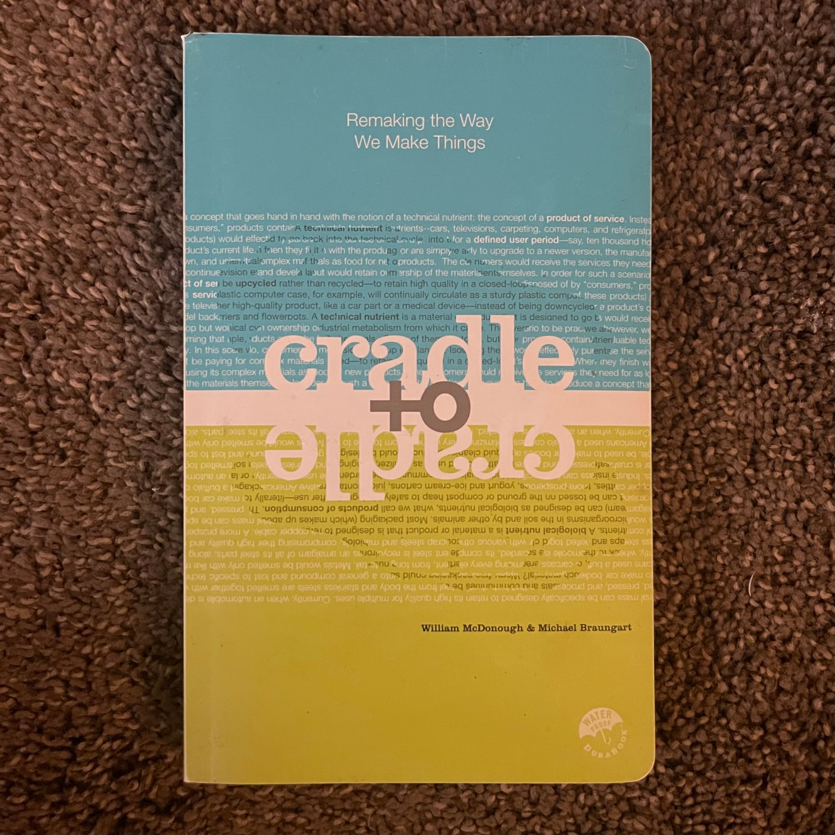 'Cradle to Cradle:Remaking the Way We Make Things' Braungart /McDonnald; 2002