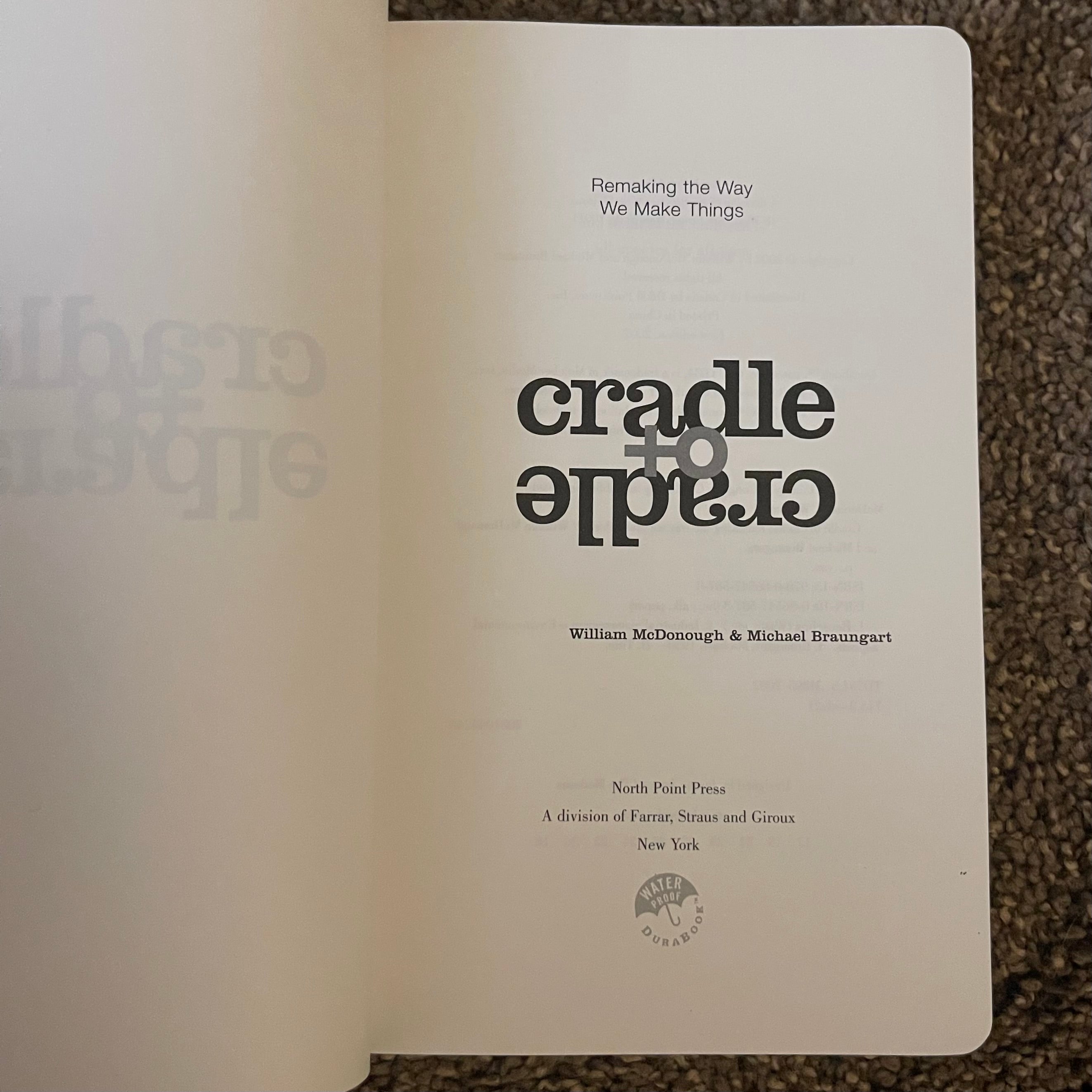 'Cradle to Cradle:Remaking the Way We Make Things' Braungart /McDonnald; 2002